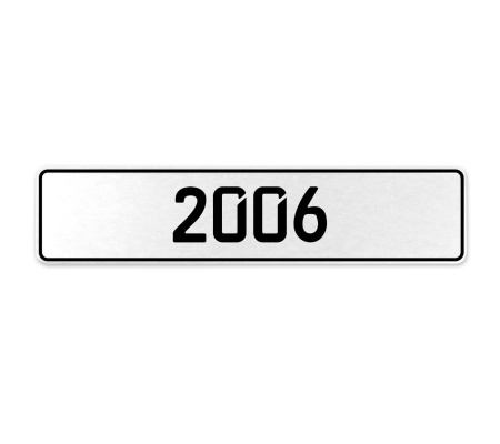 2006 Year  - White Aluminum Street Sign Mancave Euro Plate Name Door Sign Wall