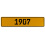 1907 Year  - Yellow Aluminum Street Sign Mancave Euro Plate Name Door Sign Wall
