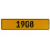 1908 Year  - Yellow Aluminum Street Sign Mancave Euro Plate Name Door Sign Wall