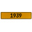 1939 Year  - Yellow Aluminum Street Sign Mancave Euro Plate Name Door Sign Wall