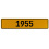 1955 Year  - Yellow Aluminum Street Sign Mancave Euro Plate Name Door Sign Wall