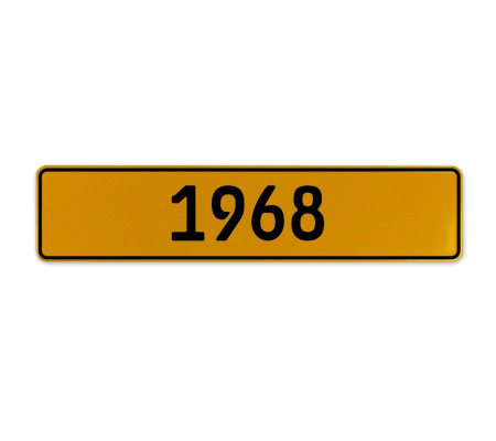 1968 Year  - Yellow Aluminum Street Sign Mancave Euro Plate Name Door Sign Wall
