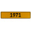 1971 Year  - Yellow Aluminum Street Sign Mancave Euro Plate Name Door Sign Wall
