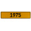1975 Year  - Yellow Aluminum Street Sign Mancave Euro Plate Name Door Sign Wall