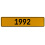 1992 Year  - Yellow Aluminum Street Sign Mancave Euro Plate Name Door Sign Wall