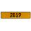 2019 Year  - Yellow Aluminum Street Sign Mancave Euro Plate Name Door Sign Wall