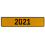 2021 Year  - Yellow Aluminum Street Sign Mancave Euro Plate Name Door Sign Wall