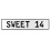 SWEET 14  - White Aluminum Street Sign Mancave Euro Plate Name Door Sign Wall