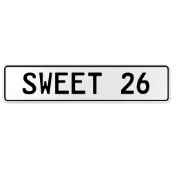 SWEET 26  - White Aluminum Street Sign Mancave Euro Plate Name Door Sign Wall