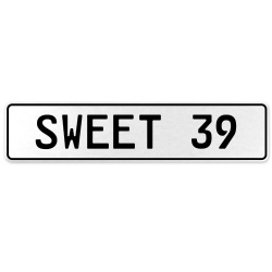 SWEET 39  - White Aluminum Street Sign Mancave Euro Plate Name Door Sign Wall