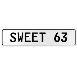 SWEET 63  - White Aluminum Street Sign Mancave Euro Plate Name Door Sign Wall