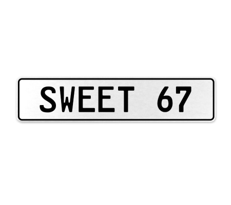 SWEET 67  - White Aluminum Street Sign Mancave Euro Plate Name Door Sign Wall