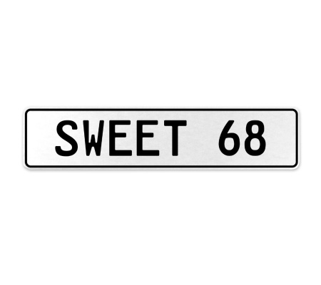 SWEET 68  - White Aluminum Street Sign Mancave Euro Plate Name Door Sign Wall