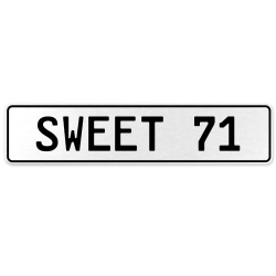 SWEET 71  - White Aluminum Street Sign Mancave Euro Plate Name Door Sign Wall