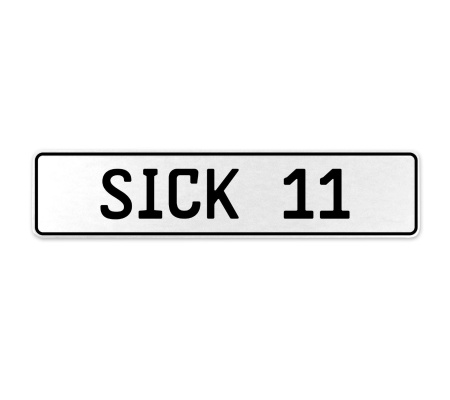 SICK 11  - White Aluminum Street Sign Mancave Euro Plate Name Door Sign Wall