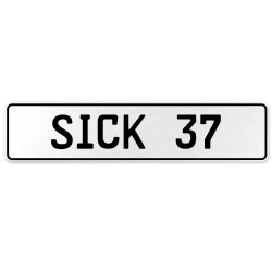 SICK 37  - White Aluminum Street Sign Mancave Euro Plate Name Door Sign Wall