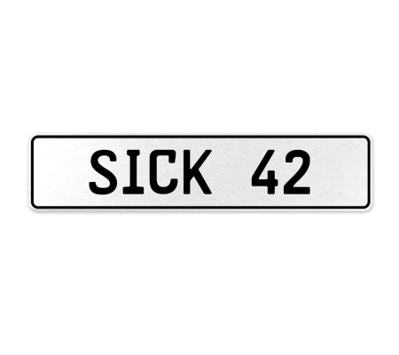 SICK 42  - White Aluminum Street Sign Mancave Euro Plate Name Door Sign Wall