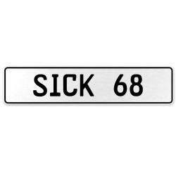 SICK 68  - White Aluminum Street Sign Mancave Euro Plate Name Door Sign Wall