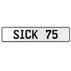 SICK 75  - White Aluminum Street Sign Mancave Euro Plate Name Door Sign Wall
