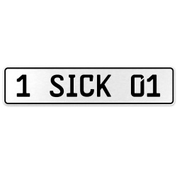 1 SICK 01  - White Aluminum Street Sign Mancave Euro Plate Name Door Sign Wall