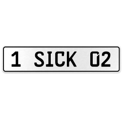 1 SICK 02  - White Aluminum Street Sign Mancave Euro Plate Name Door Sign Wall