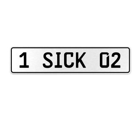 1 SICK 02  - White Aluminum Street Sign Mancave Euro Plate Name Door Sign Wall