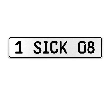 1 SICK 08  - White Aluminum Street Sign Mancave Euro Plate Name Door Sign Wall