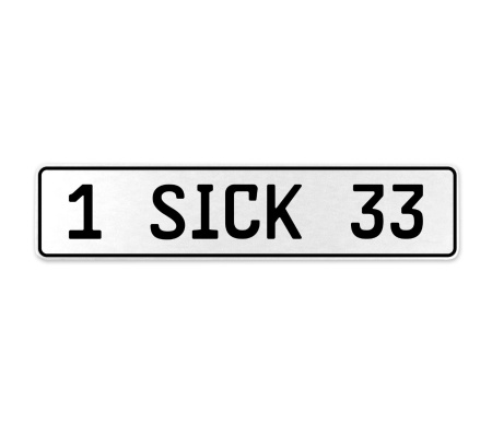 1 SICK 33  - White Aluminum Street Sign Mancave Euro Plate Name Door Sign Wall