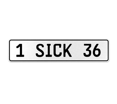 1 SICK 36  - White Aluminum Street Sign Mancave Euro Plate Name Door Sign Wall
