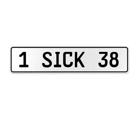 1 SICK 38  - White Aluminum Street Sign Mancave Euro Plate Name Door Sign Wall