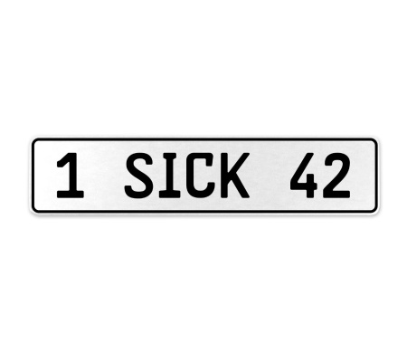 1 SICK 42  - White Aluminum Street Sign Mancave Euro Plate Name Door Sign Wall