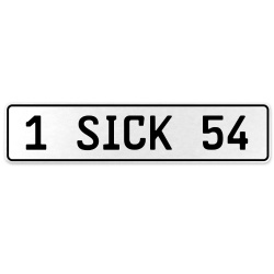1 SICK 54  - White Aluminum Street Sign Mancave Euro Plate Name Door Sign Wall