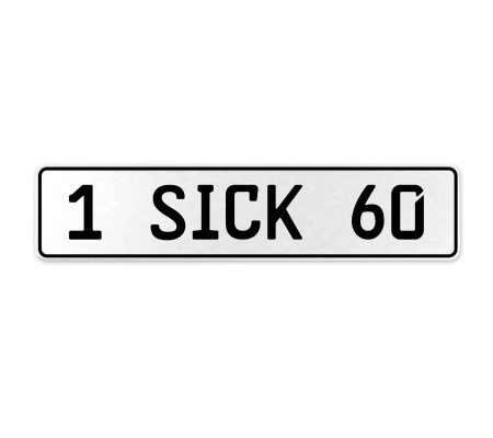 1 SICK 60  - White Aluminum Street Sign Mancave Euro Plate Name Door Sign Wall