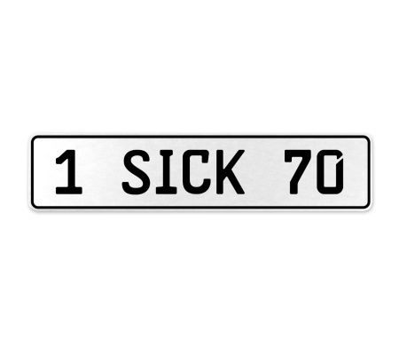 1 SICK 70  - White Aluminum Street Sign Mancave Euro Plate Name Door Sign Wall