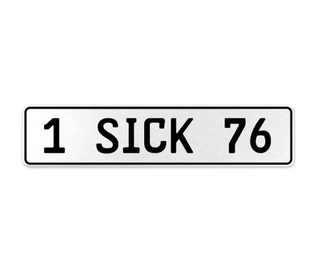 1 SICK 76  - White Aluminum Street Sign Mancave Euro Plate Name Door Sign Wall