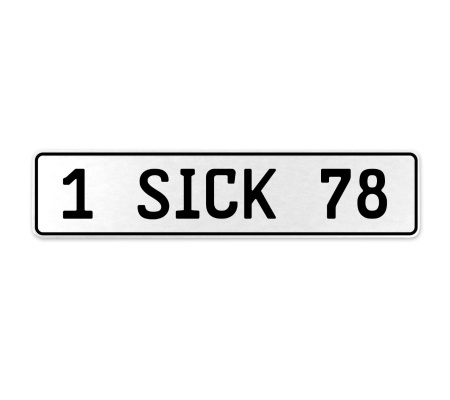 1 SICK 78  - White Aluminum Street Sign Mancave Euro Plate Name Door Sign Wall