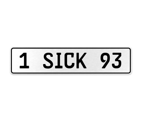 1 SICK 93  - White Aluminum Street Sign Mancave Euro Plate Name Door Sign Wall