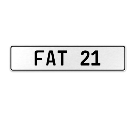 FAT 21  - White Aluminum Street Sign Mancave Euro Plate Name Door Sign Wall Art