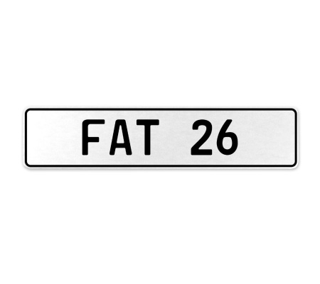 FAT 26  - White Aluminum Street Sign Mancave Euro Plate Name Door Sign Wall Art