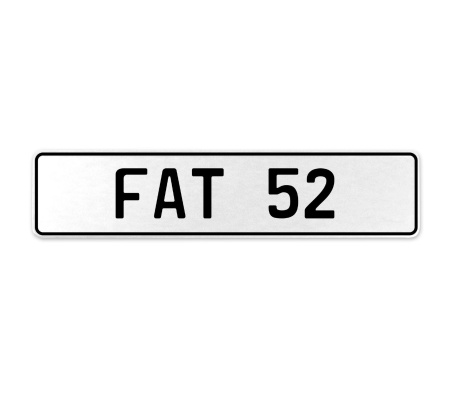 FAT 52  - White Aluminum Street Sign Mancave Euro Plate Name Door Sign Wall Art