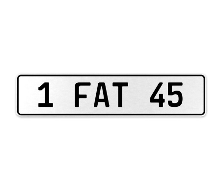 1 FAT 45  - White Aluminum Street Sign Mancave Euro Plate Name Door Sign Wall