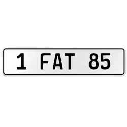 1 FAT 85  - White Aluminum Street Sign Mancave Euro Plate Name Door Sign Wall