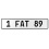1 FAT 89  - White Aluminum Street Sign Mancave Euro Plate Name Door Sign Wall