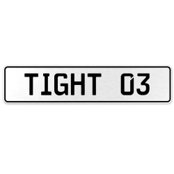 TIGHT 03  - White Aluminum Street Sign Mancave Euro Plate Name Door Sign Wall