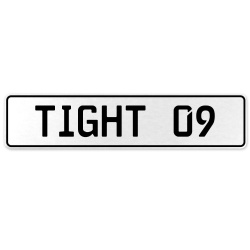 TIGHT 09  - White Aluminum Street Sign Mancave Euro Plate Name Door Sign Wall