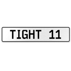 TIGHT 11  - White Aluminum Street Sign Mancave Euro Plate Name Door Sign Wall