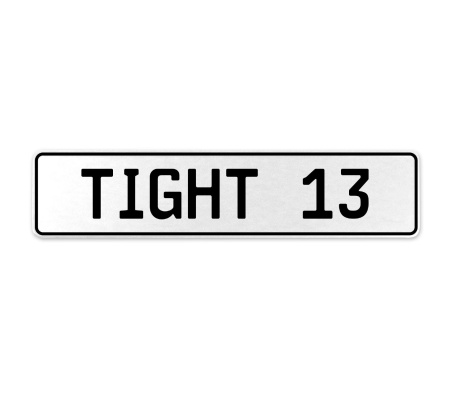 TIGHT 13  - White Aluminum Street Sign Mancave Euro Plate Name Door Sign Wall