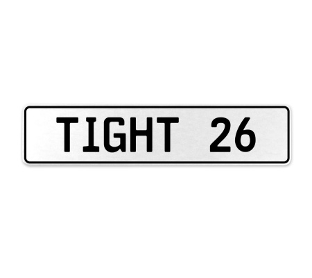 TIGHT 26  - White Aluminum Street Sign Mancave Euro Plate Name Door Sign Wall