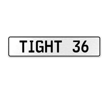 TIGHT 36  - White Aluminum Street Sign Mancave Euro Plate Name Door Sign Wall