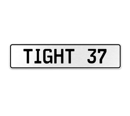 TIGHT 37  - White Aluminum Street Sign Mancave Euro Plate Name Door Sign Wall